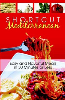 Shortcut Mediterranean: Easy and Flavorful Meals in 30 Minutes or Less