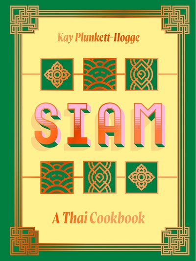 Siam: A Thai Cookbook