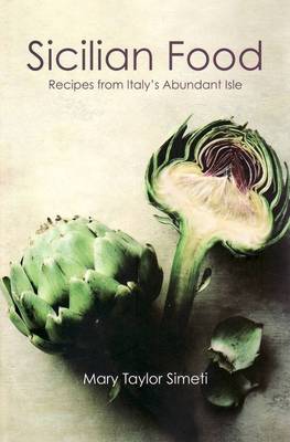 Sicilian Food: Recipes from Italy's Abundant Isle