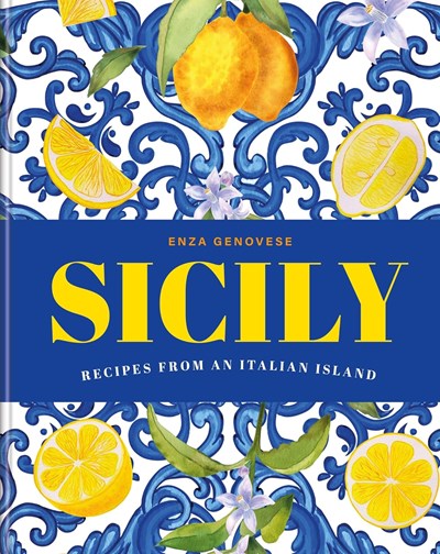 Sicily - Recipes from an Italian Island