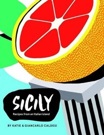 Sicily Recipes from an Italian Island / Recipes from Sicily