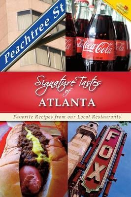 Signature Tastes of Atlanta, Too!: Favorite Recipes of Our Local Restaurants