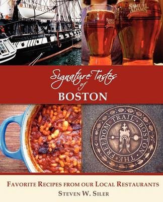 Signature Tastes of Boston: Favorite Recipes from our Local Restaurants