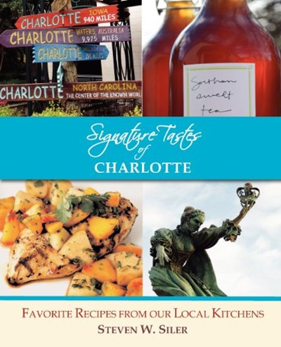 Signature Tastes of Charlotte: Favorite recipes from our local kitchens