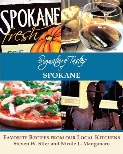 Signature Tastes of Spokane: Favorite recipes from our local kitchens
