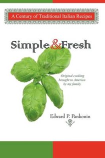 Simple & Fresh: A Century of Traditional Italian Recipes