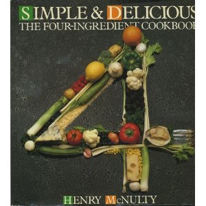 Simple and Delicious: Four-ingredient Cook Book