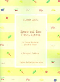 Simple and Easy French Cuisine: La Cuisine Francaise Simple Et Facile