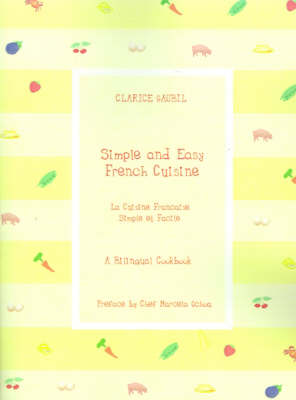 Simple and Easy French Cuisine: La Cuisine Francaise Simple Et Facile