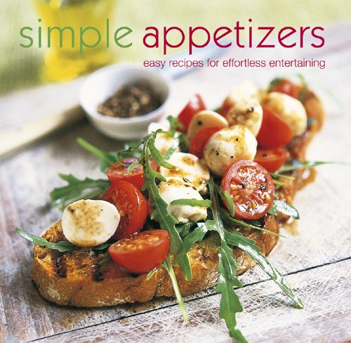 Simple Appetizers: Easy Recipes for Effortless Entertaining