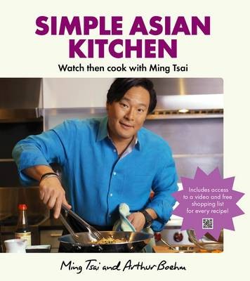 Simple Asian Kitchen: Watch Then Cook with Ming Tsai