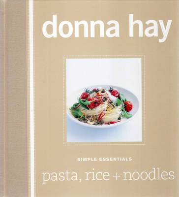 Simple Essentials: Pasta, Rice and Noodles
