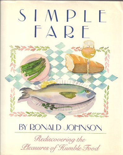 Simple Fare: Rediscovering the Pleasures of Humble Food