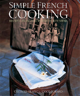Simple French Cooking: Recipes from Our Mothers' Kitchens