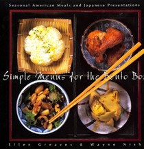 Simple Menus for the Bento Box: Sensational American Meals and Japanese Presentations