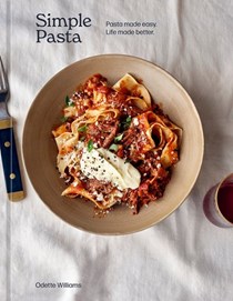 Simple Pasta: Pasta Made Easy. Life Made Better.