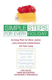 Simple Steps For Every Holiday: An Easy Plan For More Joyful, Less Stressful Celebrations All Year Long