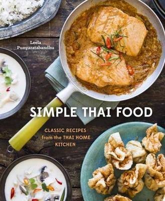 Simple Thai Food: Classic Recipes from the Thai Home Kitchen
