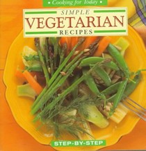 Simple Vegetarian Recipes: Step-By-Step