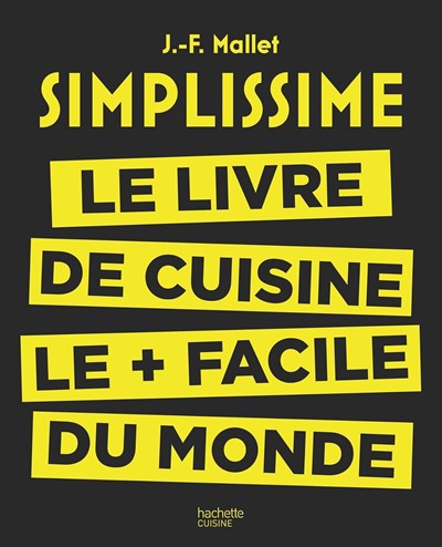 Simplissime: Le Livre de Cuisine Le Plus Facile du Monde