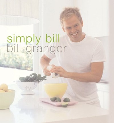 Simply Bill: Meals and Menus for Family and Friends