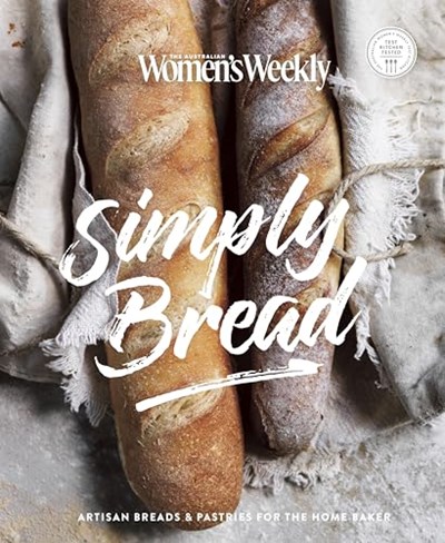 Simply Bread: Artisan Breads & Pastries for the Home Baker