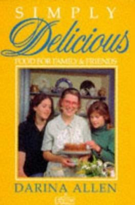 Simply Delicious Food for Family and Friends