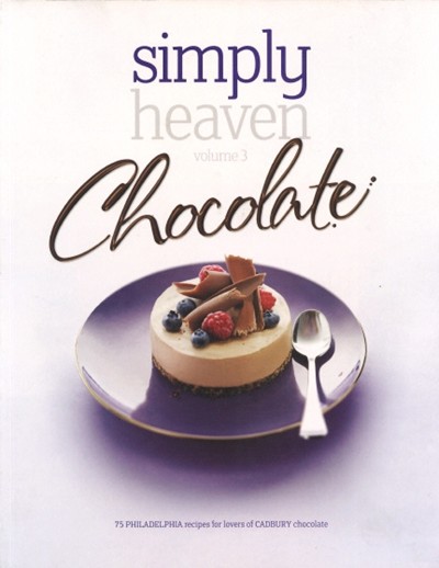 Simply Heaven, Volume 3: Chocolate: 75 Philadelphia Recipes for Lovers of Cadbury Chocolate