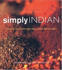 Simply Indian: Sweet and Spicy Recipes from India, Pakistan and East Africa