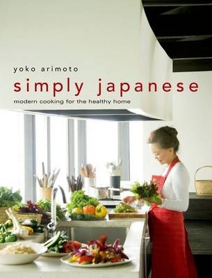 Simply Japanese: Modern Cooking for the Healthy Home