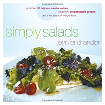 Simply Salads: More than 100 Delicious Creative Recipes Made from Prepackaged Greens and a Few Easy-to-Find Ingredients