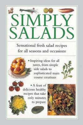 Simply Salads: Sensational Fresh Salad Recipes for All Seasons and Occasions