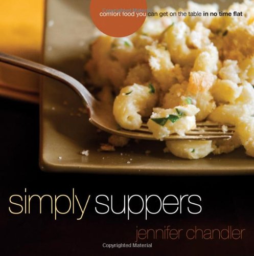 Simply Suppers: Comfort Food You Can Get on the Table in No Time Flat