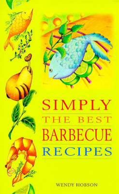Simply the Best Recipes for the Barbecue