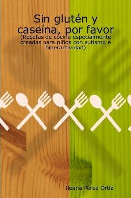 Sin Gluten Y Caseina, Por Favor