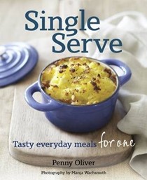 Single Serve: Tasty Everyday Meals for One