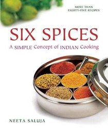 Six Spices: A Simple Concept of Indian Cooking