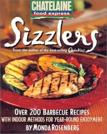 Sizzlers: Over 200 Barbecue Recipes with Indoor Methods for Year-Round Enjoyment