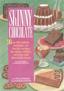 Skinny Chocolate: Over 100 Sinfully Delicious-Yet Low-Fat-Recipes for Cakes, Cookies, Savories, and Chocoholic Treats