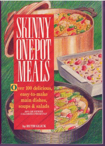 Skinny One-Pot Meals: over 100 Delicious, Easy-to-Make Main Dishes, Soups