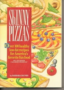 Skinny Pizzas: over 100 Healthy Low-Fat Recipes for America's Favorite Fun Food