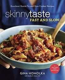  Skinnytaste Fast and Slow: Knockout Quick-Fix and Slow Cooker Recipes: A Cookbook