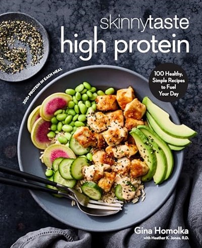 Skinnytaste High Protein: 100 Healthy, Simple Recipes to Fuel Your Day