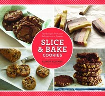 Slice and Bake Cookies: Fast Recipes from Your Refrigerator or Freezer