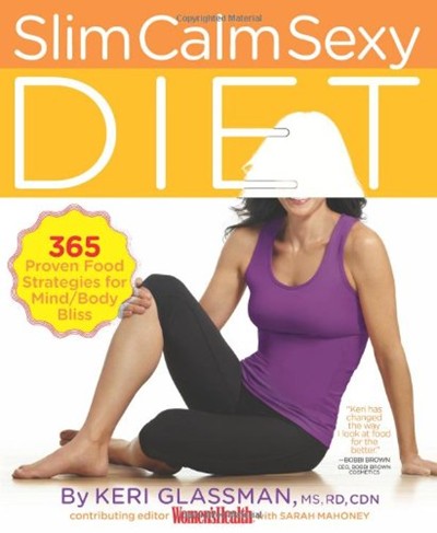 Slim Calm Sexy Diet: 365 Proven Food Strategies for Mind/Body Bliss