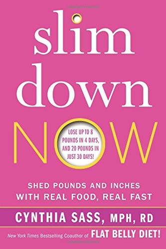Slim Down Now: Shed Pounds and Inches with Real Food, Real Fast