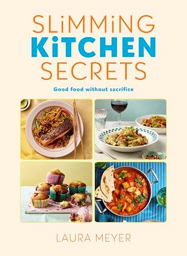Slimming Kitchen Secrets: Good Food Without Sacrifice