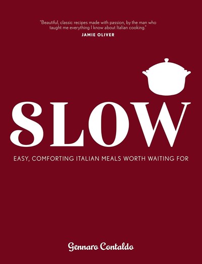 Slow - Easy, Comforting Italian Meals Worth Waiting for