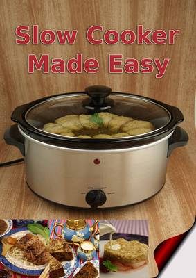 Slow Cooker Made Simple: Step by Step Photos