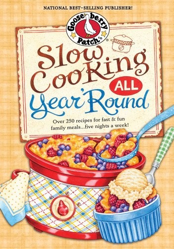 Slow Cooking All Year 'Round: More Than 225 of Our Favorite Recipes for the Slow Cooker, Plus Time-Saving Tricks & Tips for Everyone's Favorite Kitchen Helper!